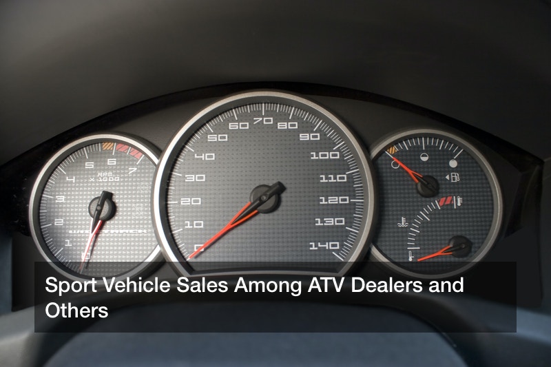 Sport Vehicle Sales Among ATV Dealers and Others