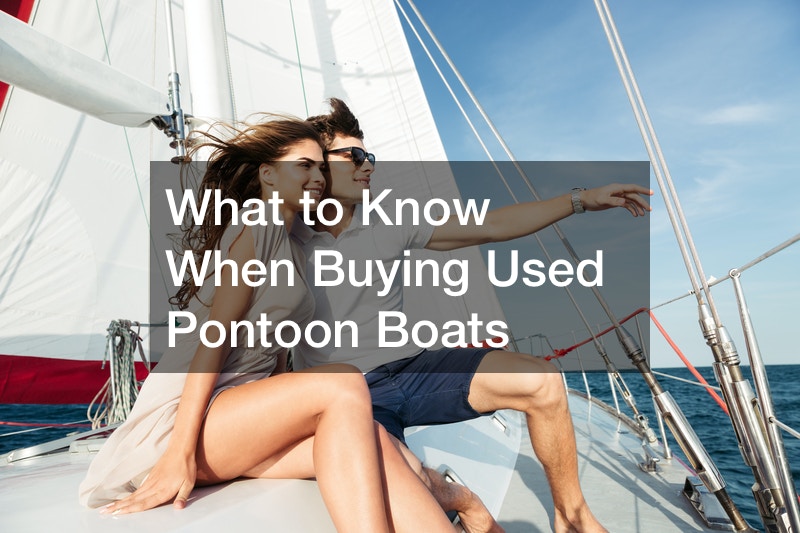 What To Know When Buying Used Pontoon Boats