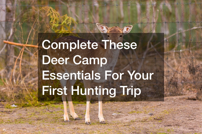 Complete These Deer Camp Essentials For Your First Hunting Trip