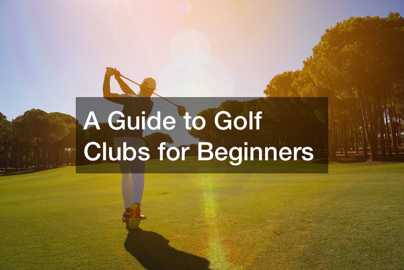 A Guide to Golf Clubs for Beginners
