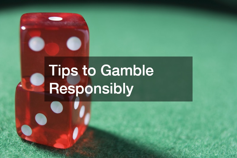 Tips to Gamble Responsibly